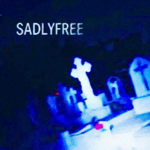 SADLYFREE by Bad Boy GC, Isaí Rod, urigng, Towy