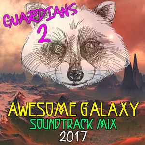 Guardians 2: Awesome Galaxy Mix Soundtrack 2017 album