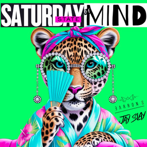 Saturday State of Mind by Barron S, Jay Slay