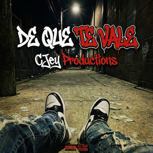 De que te vale by CJey Productions
