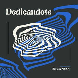 Dedicandote by Tommy Music