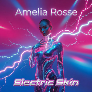 Electriic Skin by Amelia Rosse