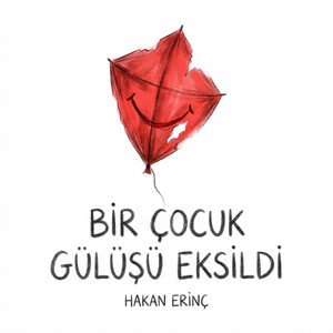 Bir Çocuk Gülüşü Eksildi by Hakan Erinç