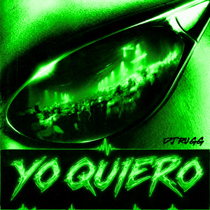 Yo Quiero by DJ RUGG