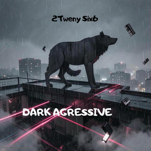Dark Agressive (Darkness) by 2Tweny Six6
