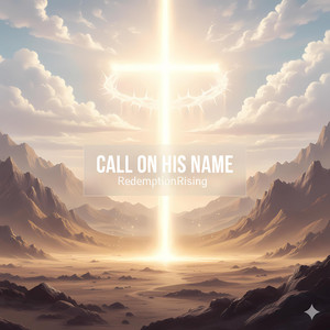 Call on His Name by RedemptionRising