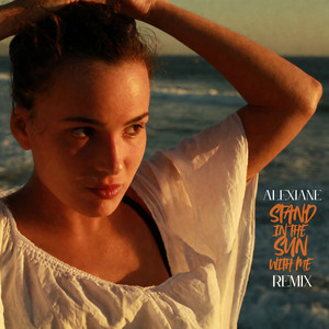 Stand in the sun with me - Remix by Alexiane