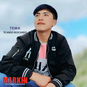 Markin el puro corazon - Te Ando Buscando