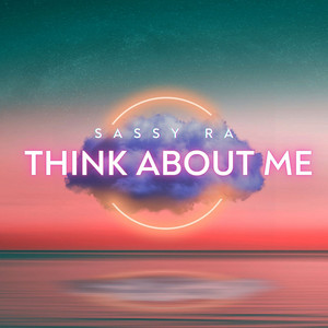 Sassy Ra - Think About Me