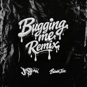 Bugging Me - Remix by JK Salama, Blakk Ice