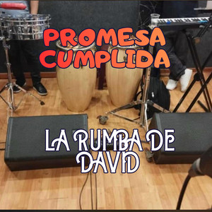 PROMESA CUMPLIDA by LA RUMBA DE DAVID