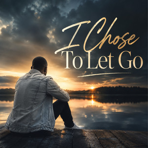 I Chose To Let Go by Conrad Santa Jr