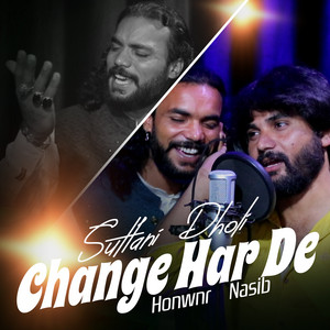 Sultani Dholi - Change Har De Honwnr Nasib