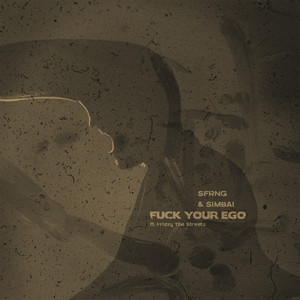 Fuck Your Ego (feat. Frizzy The Streetz) by SFRNG, Frizzy The Streetz, Simbai
