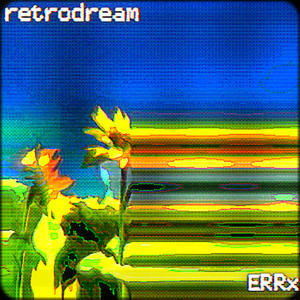 retrodream by ERRx