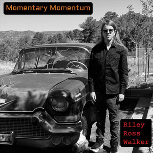 Riley Ross Walker — Momentary Momentum (2026)