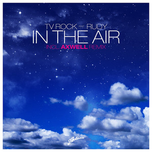 In The Air (feat. Rudy) - Axwell Remix