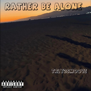 TRLY2Smoove - Rather be alone
