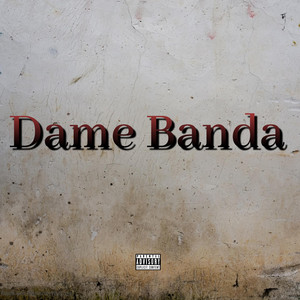 Dame Banda by Miguelin en la casa