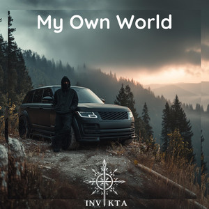 My Own World by INVIKTA