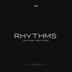 Rhythms by BLVCK PUMV, Night Motion