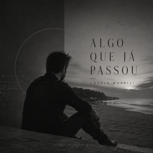 Algo Que Já Passou by Angelo Morelli