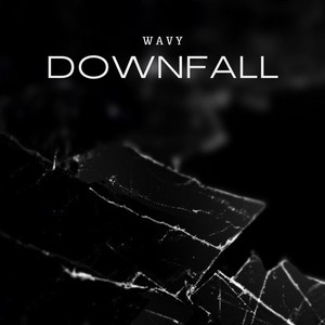 Downfall by Wavy