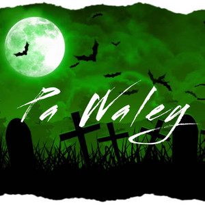 Pa Waley by Alex DR