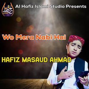 Hafiz Masaud Ahmad - Dil Nasheen Dil Ruba Hai Muhammad Ka Naam