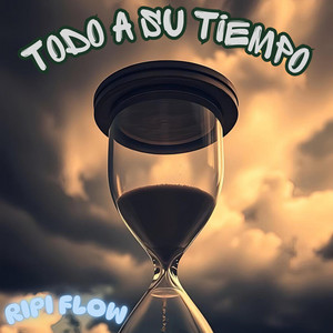 TODO A SU TIEMPO by Ripi Flow