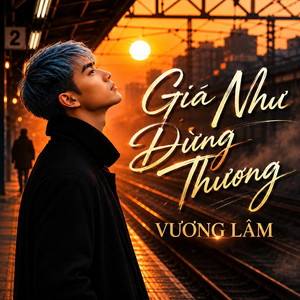 Giá Như Đừng Thương by Vuong Lam