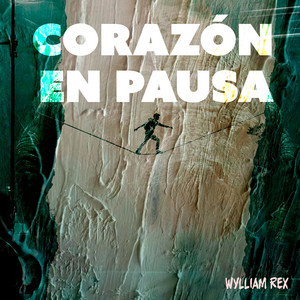 Corazon en Pausa by Wylliam Rex