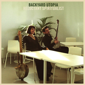 Reluctant Spiritualist by Backyard Utopia, Jeff Lang