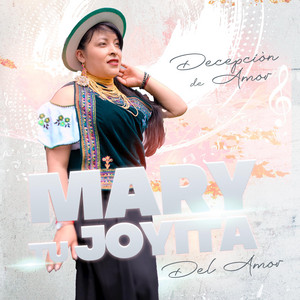 Mary Tu Joyita Del Amor - Decepción De Amor