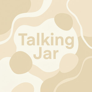 Talking Jar by Oryn Tave
