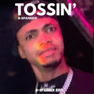 TOSSIN' by B-Spanner