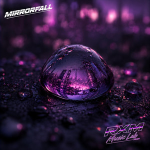 Mirrorfall by RXM Music Lab