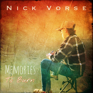 Memories to Burn by Nick Vorse