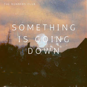 Something Is Going Down by The Runners Club