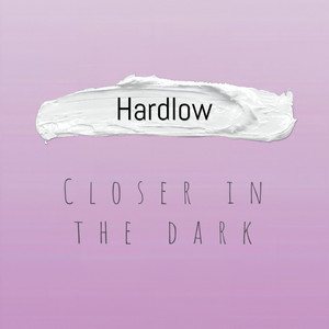 Closer in the Dark - Hardlow by Hardlow