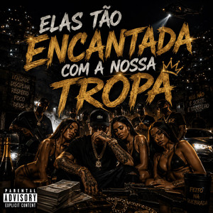 ELAS TÃO ENCANTADA COM A NOSSA TROPA
