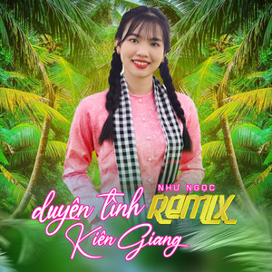 Như Ngọc - Duyên Tình Kiên Giang (Remix)