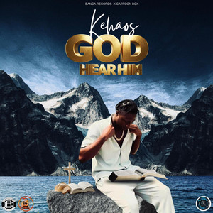 Kehaos - GOD HEAR HIM