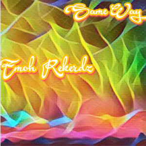 Same Way by Emoh Rekerdz