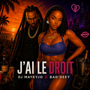 J'ai le droit by Dj Maykyjo, Bad’Deey