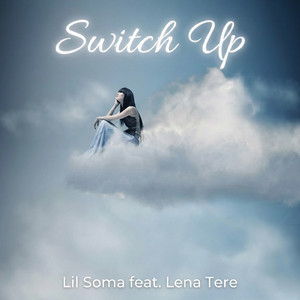 Switch Up by Lil Soma, Lena Tere