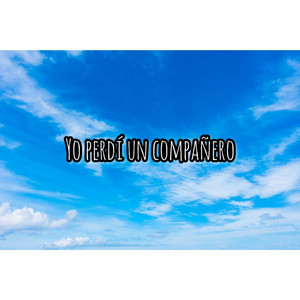 yo perdi un compañero by Fama niño malo