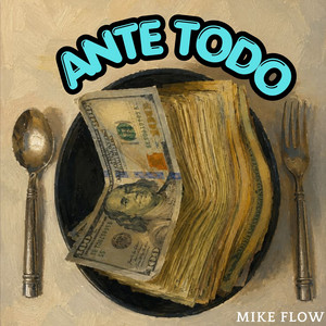 Ante Todo by MIKE FLOW