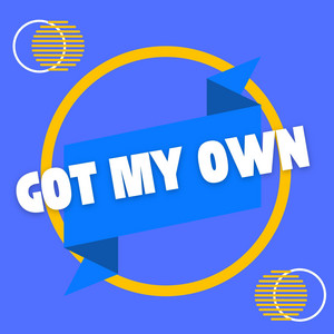 got my own by DJ P CX