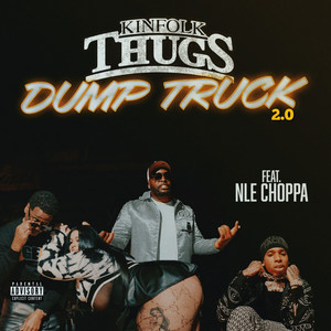 Dump Truck 2.0 by Kinfolk Thugs, NLE Choppa